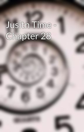 Jusitn Time - Chapter 28 by MarkOPolo