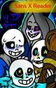 Sans X Reader all au's  by TheLivelyDowner