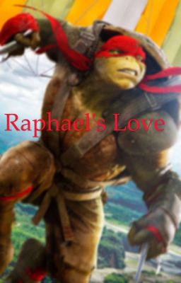 Raphael's love- x reader cover