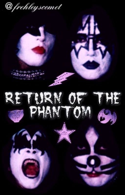 RETURN OF THE PHANTOM // A KISS fanfiction (completed)  by frehleyscomet