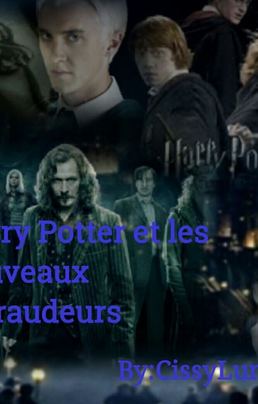 Harry Potter et Les Nouveaux Maraudeurs by CissyLuna