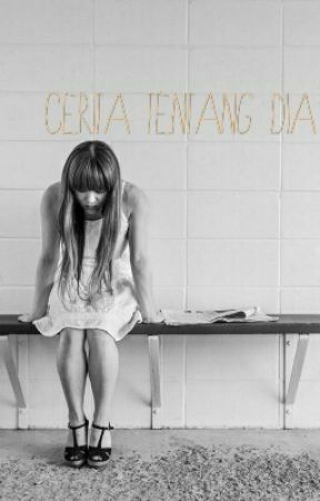 Cerita tentang dia by athirahazwa_