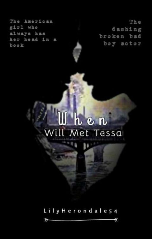 When Will Met Tessa by LilyHerondale54