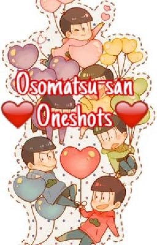 (MOVED) Osomatsu-San ❤️Oneshots❤️ by itchymatsuu