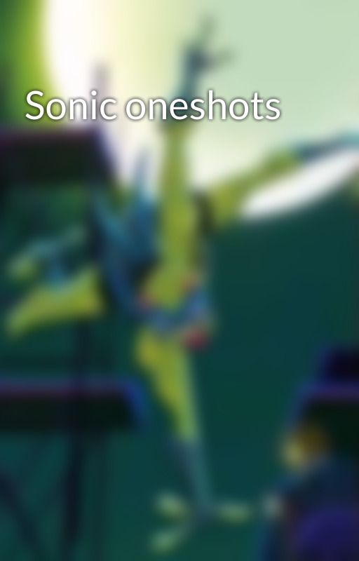 Sonic oneshots by Crystal_Chaos14