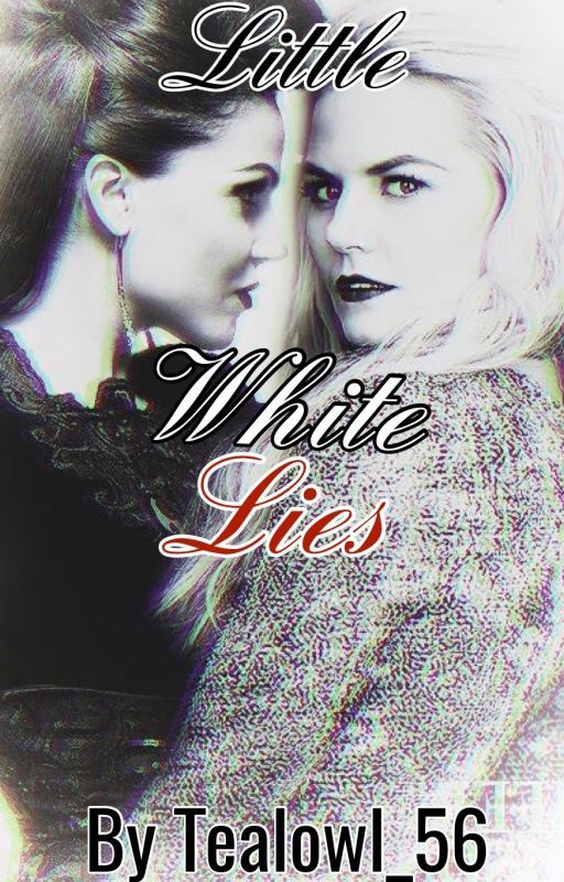 Little White Lies - A SwanQueen Fan Fiction by tealowl_56