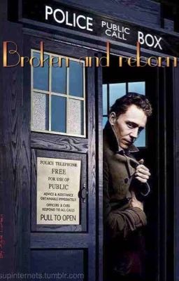 Broken and reborn ? See the doctor (a Tom Hiddleston Story) cover