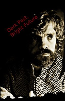 Dark Past, Bright Future (A Tyrion Lannister Love Story) cover