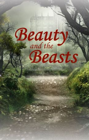 Beauty and the Beasts (SLOW UPDATES) by MichelleSteinbrecher