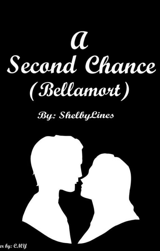 A Second Chance (Bellamort) by ShelbyLines