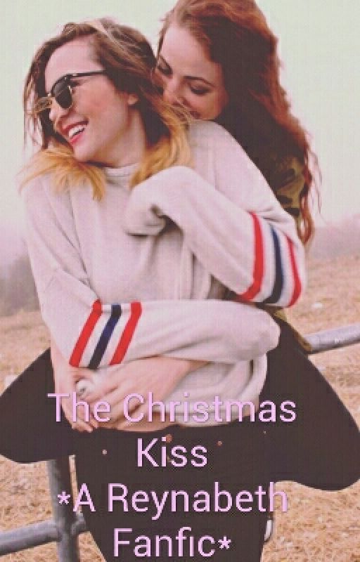 The Christmas Kiss *A Reynabeth Fanfic* by netflixandspn