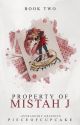 Property Of Mistah J | ✓ by pieceofcupcake