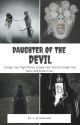  Daughter of the Devil {Supernatural Fanfiction} by Undursleyish_666