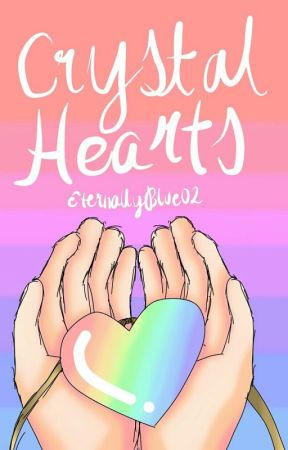 Crystal Hearts by EternallyBlue02