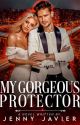 My Gorgeous Protector (Protector Series 1) by heydazzlinggirl