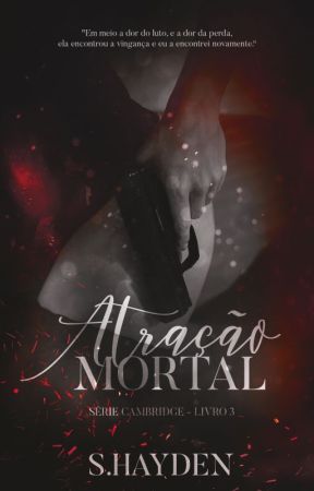 Atração Mortal (Série Cambridge) - Livro 3 - DEGUSTAÇÃO (APENAS AMAZON) by scrittoresh