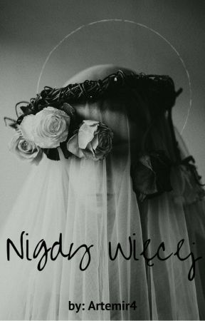 Nigdy więcej. by Artemir4