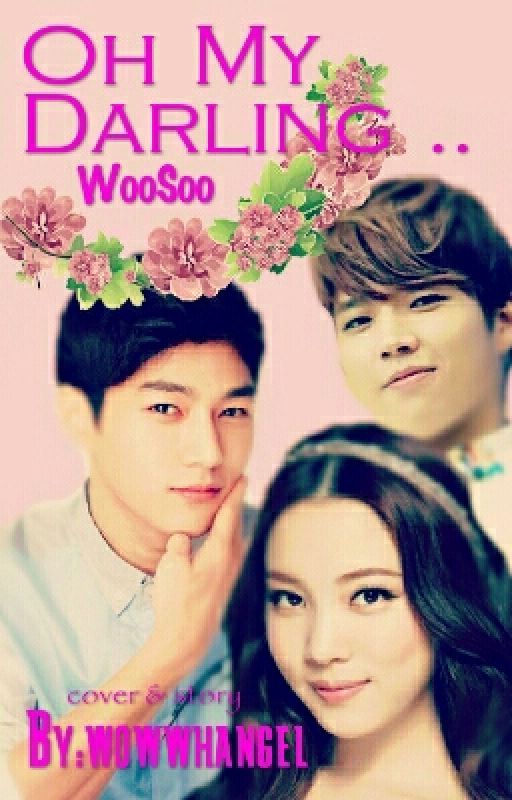 Oh My Darling! - [INFINITE ff- Woohyun & Myungsoo- Complete ] by wowwhangel