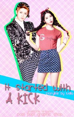 It Started With a Kick (Luhan One Shot   Sequel) cover