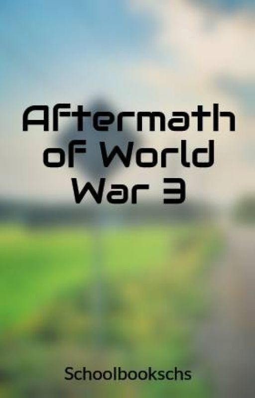 Aftermath of World War 3 by Schoolbookschs