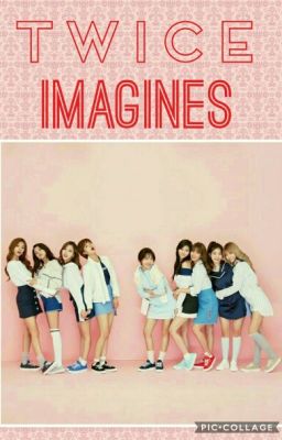 Twice Imagines | ×OPEN×  cover