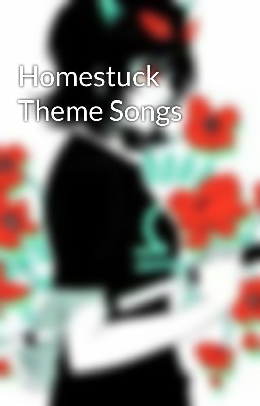 Homestuck Theme Songs by KillerFruitcake