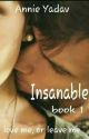 Insanable!  # Book 1 by goldndiamonds