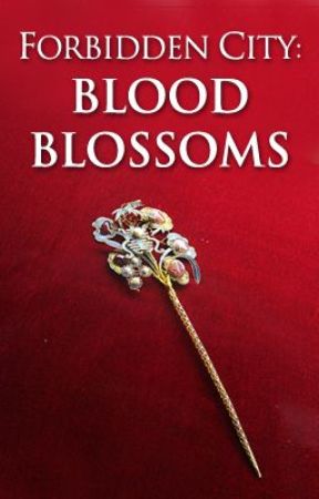 Forbidden City: Blood Blossoms by hyanying