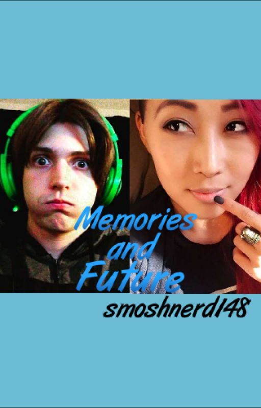 Memories and Future (Wesari Fanfiction) by smoshnerd148