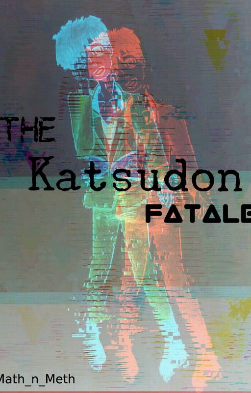 The Katsudon Fatale (Victuri) {ON HOLD} by Math_n_Meth