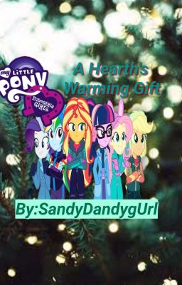 Equestria Girls: A Hearth's Warming Gift (Book 3~Equestria Girls Series) cover