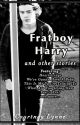 Fratboy Harry and Other Stories by lemoncrushh