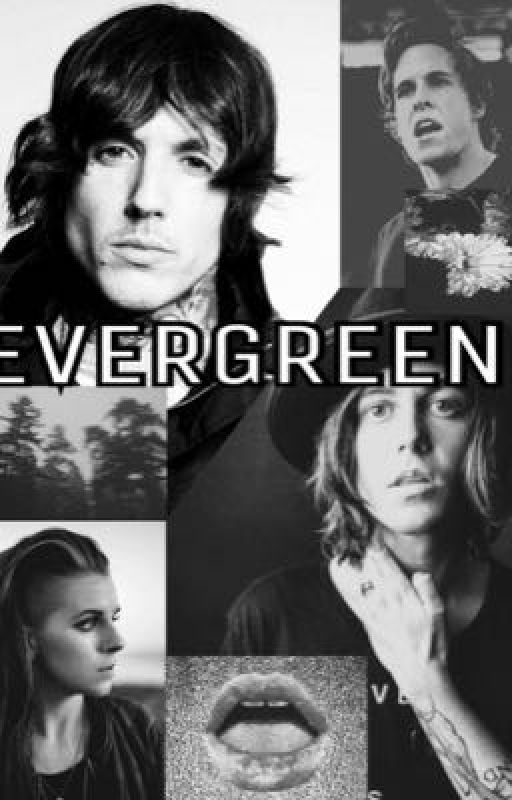 EVERGREEN {Oliver Sykes, Kellin Quinn, Lynn Gunn, Parker Cannon fanfiction} by abeautifulcurse