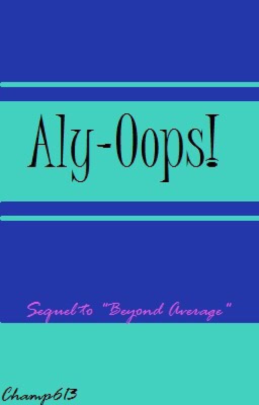 Aly-Oops! by champ613