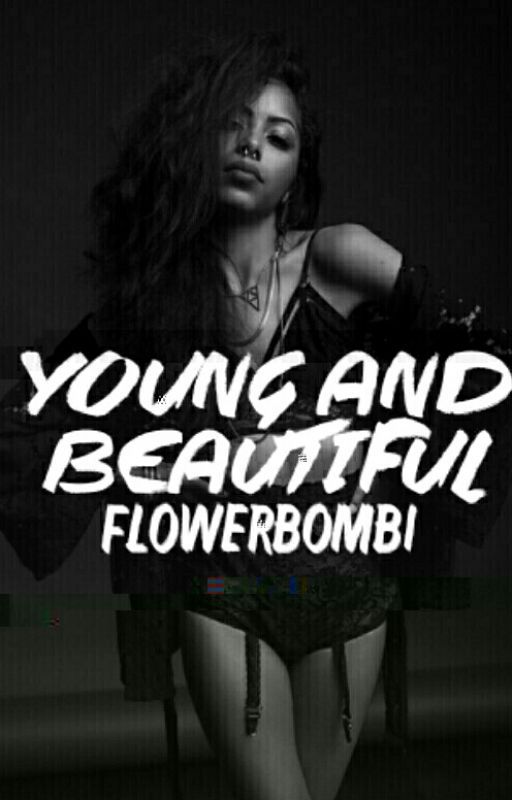 Young and Beautiful by Flowerbomb1