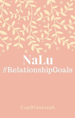 NaLu #RelationshipGoals (COMPLETE) cover