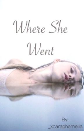 Where She Went (previously lucid dreams) by _xcaraphernelia