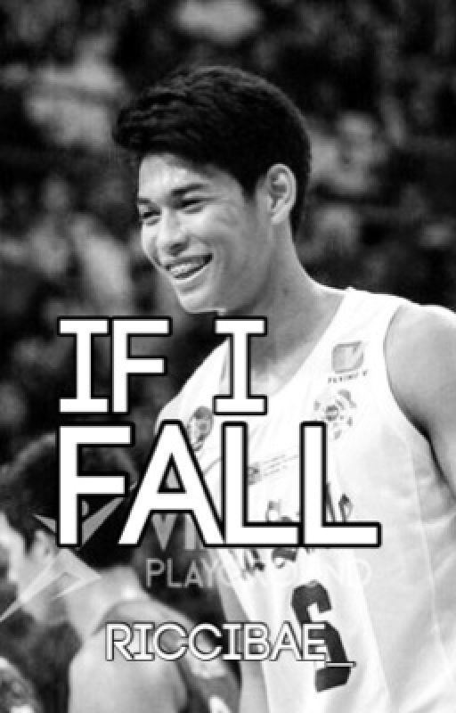 [REVISING] If I Fall | Ricci Rivero (Book 1) by luveryj