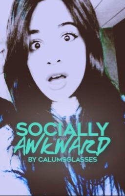 Socially Awkward (Camila/You) Au cover