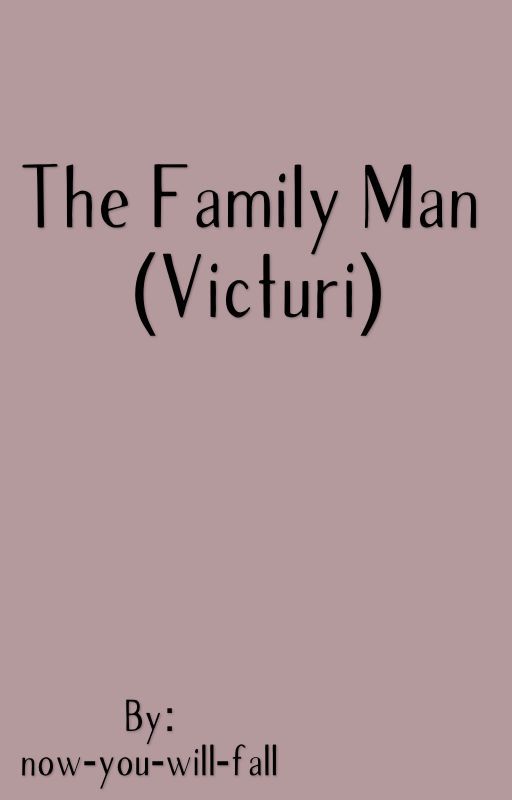 The Family Man (Victuri) by now-you-will-fall