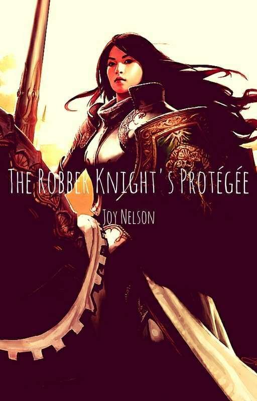 The Robber Knight's Protege by Nobody490