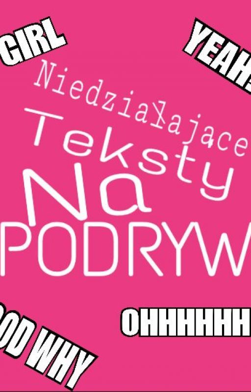 Nie działające teksty na podryw. (:)[ZAWIESZONE] by _magicznie