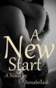 A New Start *Not Edited* by Create_Writer