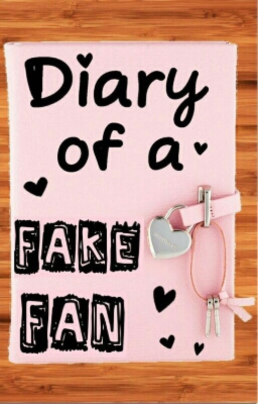 Diary Of A Fake Fan by ImNotObsessedISwear