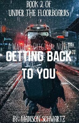 Getting Back To You (Book 2 of Under The Floorboards) cover