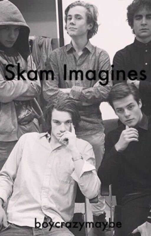 •Skam Imagines•  by boycrazymaybe