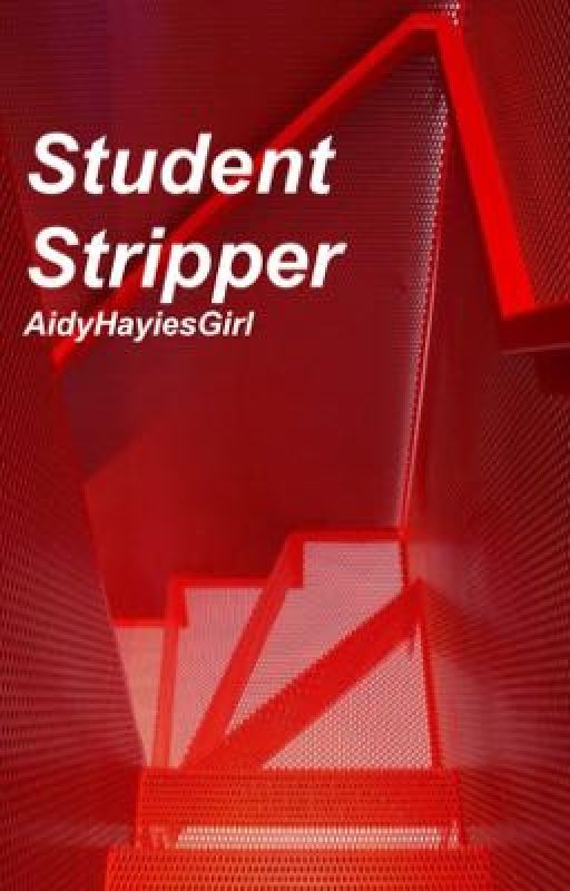 Student Stripper - e.d by AidyHayiesGirl