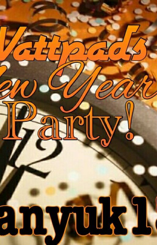 Wattpad New Years Party by NODONTCHECK