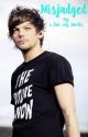 Misjudged (Louis Tomlinson Fanfic) by i_luv_my_tardis