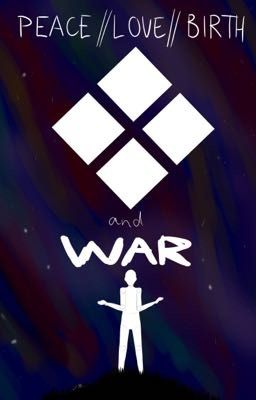 PEACE//LOVE//BIRTH//WAR  COMPLETED cover